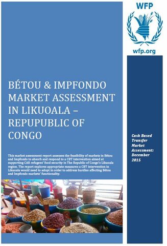 Repupublic of Congo - Bétou & Impfondo Market Assessment in Likuoala: Cash Based Transfer Market Assessment, December 2015