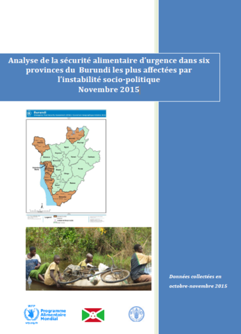 Burundi - Analyse de la sécurité alimentaire d’urgence dans six provinces du Burundi les plus affectées par l’instabilité socio-politique, Novembre 2015