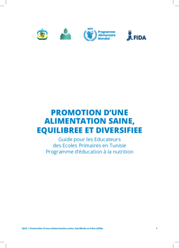 2022 - PROMOTION D’UNE ALIMENTATION SAINE, EQUILIBREE ET DIVERSIFIEE - Guide pour les Educateurs des Ecoles Primaires en Tunisie - Programme d’éducation à la nutrition