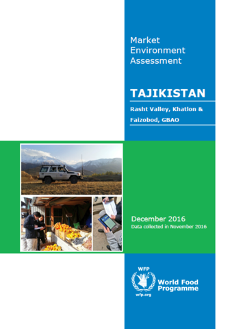 Tajikistan - Market Environment Assessment: Rasht Valley, Khatlon & Faizobod, GBAO, December 2016