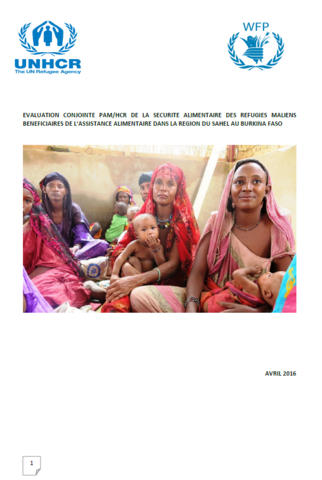 Burkina Faso - Evaluation conjointe PAM/HCR de la securite alimentaire des refugies maliens beneficiaires de l'assistance alimentaire dans la region du sahel au Burkina Faso, Avril 2016