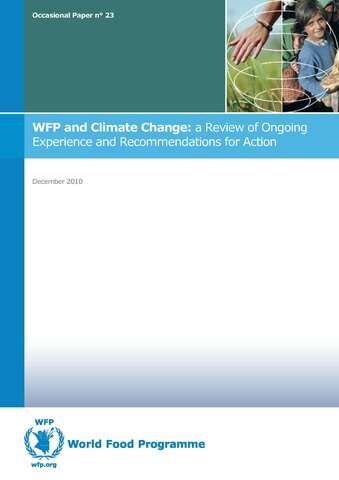 Occasional Paper 23 - WFP and Climate Change: a Review of Ongoing Experience and Recommendations for Action