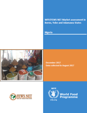 Nigeria - WFP/FEWS NET Market assessment in Borno, Yobe and Adamawa States, December 2017