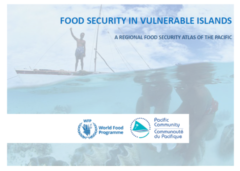 Food Security in Vulnerable Islands - A Regional Food Security Atlas of the Pacific, May 2018