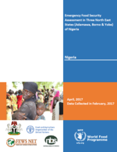 Nigeria - Emergency Food Security Assessment in Three North East States (Adamawa, Borno & Yobe) of Nigeria, April 2017