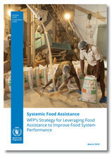 Systemic Food Assistance: WFP’s Strategy for Leveraging Food Assistance to Improve Food System Performance