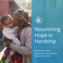 Nourishing Hope in Hardship: 2023 Year in Review for WFP Asia and the Pacific
