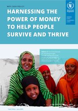WFP Cash Policy : Harnessing the Power of Money to Help People Survive and Thrive 