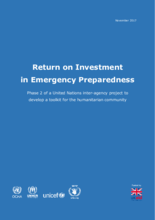 Return on Investment in Emergency Preparedness - Phase 2 of a United Nations inter-agency project to develop a toolkit for the humanitarian community - Nov 2017’