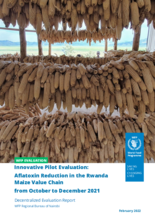 Rwanda, Innovative Pilot Evaluation: Aflatoxin Reduction in the Rwanda Maize Value Chain from October to December 2021 
