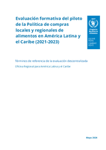 Evaluación formativa del piloto de la Política de compras locales y regionales de alimentos en América Latina y el Caribe (2021-2023)