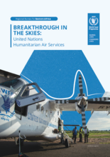 WFP Regional Bureau for Eastern Africa – Breakthrough in the skies: UNHAS.