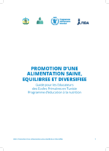 2022 - PROMOTION D’UNE ALIMENTATION SAINE, EQUILIBREE ET DIVERSIFIEE - Guide pour les Educateurs des Ecoles Primaires en Tunisie - Programme d’éducation à la nutrition
