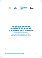 2022 - PROMOTION D’UNE ALIMENTATION SAINE, EQUILIBREE ET DIVERSIFIEE - Guide pour les Educateurs des Ecoles Primaires en Tunisie - Programme d’éducation à la nutrition