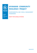 Myanmar Community Resilience Project ENVIRONMENTAL  AND  SOCIAL  MANAGEMENT  FRAMEWORK 2022 (draft for consultations)