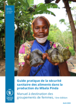 Guide pratique de la sécurité sanitaire des aliments dans la production du Mbala Pinda 