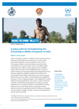 Mainstreaming Millets. Policy Brief 4. :  A policy path for Strengthening the Processing in Millets Ecosystem in India    